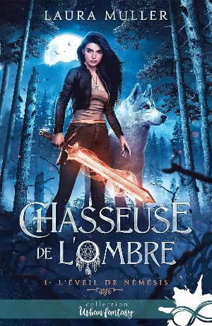 Laura Muller - Chasseuse de l'ombre, Tome 1 : L'Éveil de Némésis